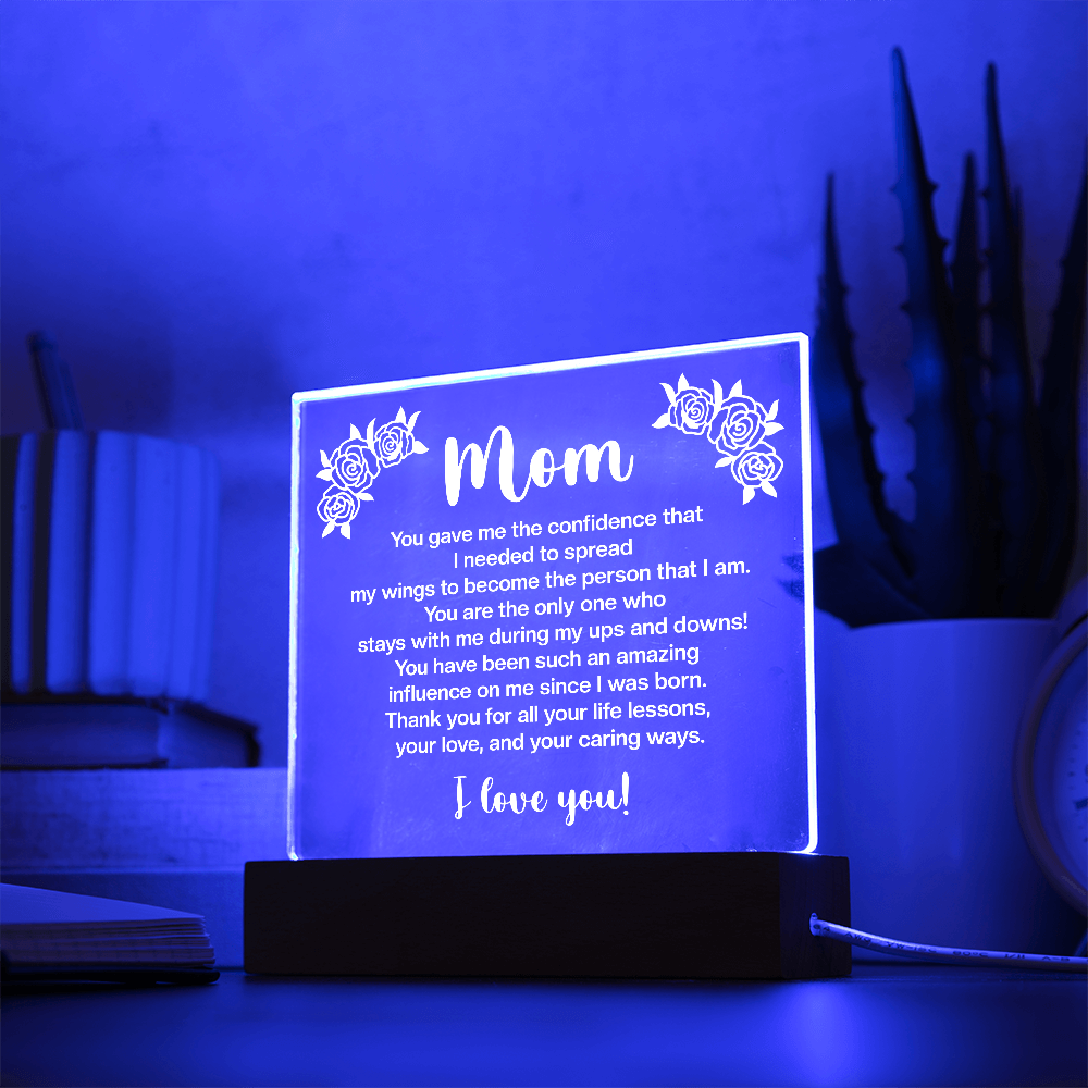Mom - You gave me the confidence Printed Square Acrylic Plaque