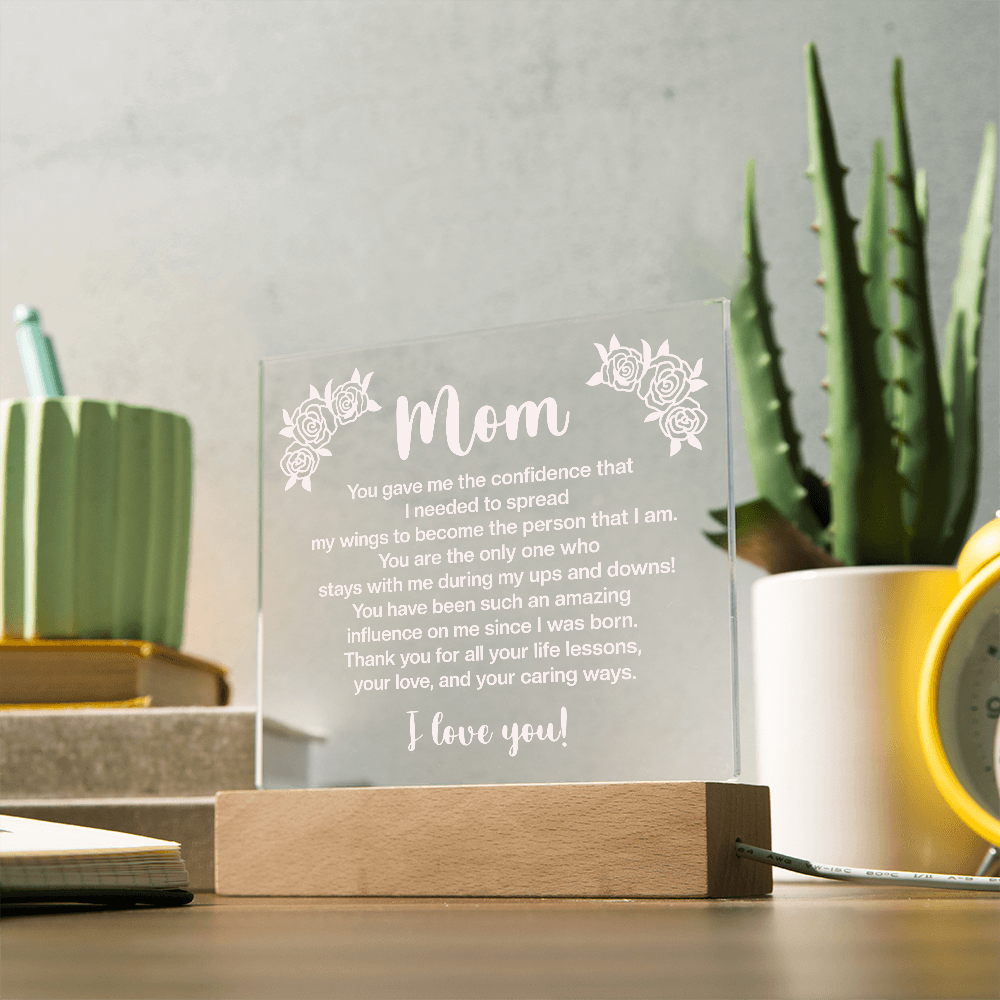 Mom - You gave me the confidence Printed Square Acrylic Plaque