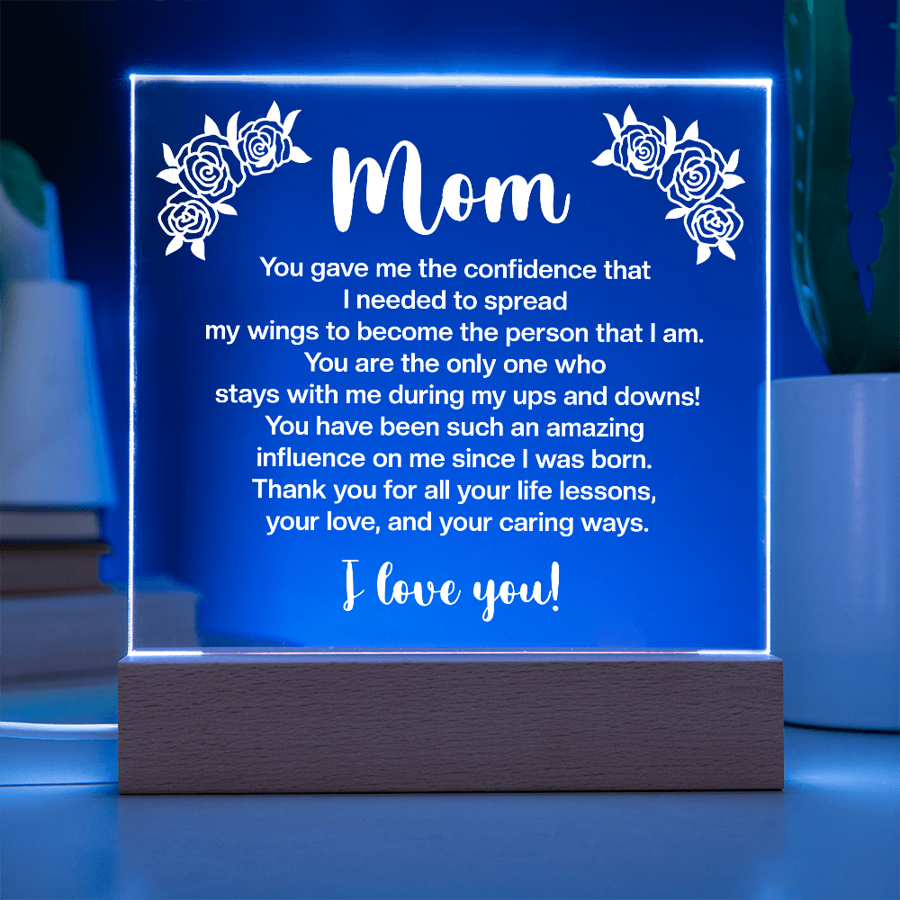 Mom - You gave me the confidence Printed Square Acrylic Plaque