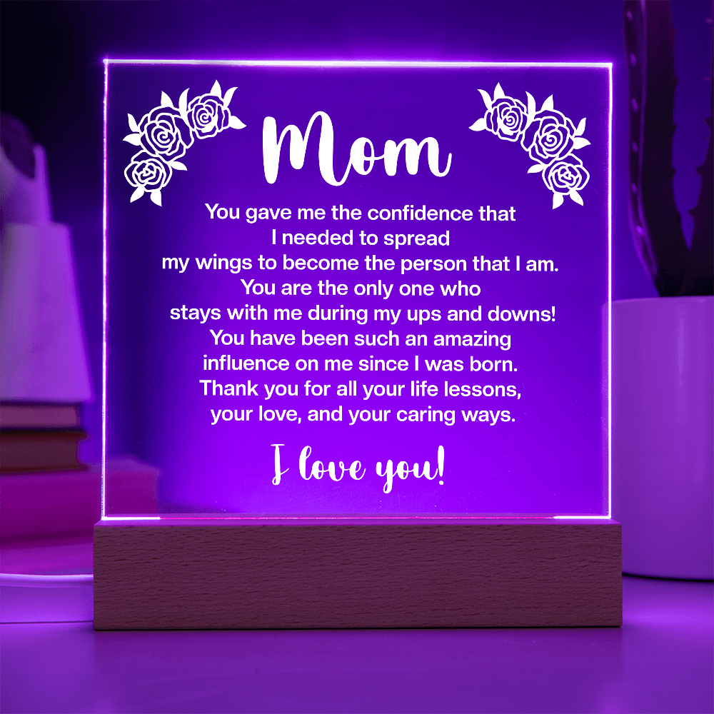Mom - You gave me the confidence Printed Square Acrylic Plaque