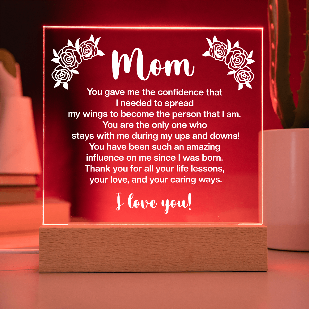 Mom - You gave me the confidence Printed Square Acrylic Plaque