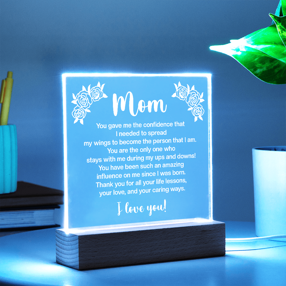 Mom - You gave me the confidence Printed Square Acrylic Plaque