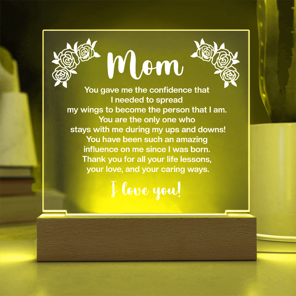 Mom - You gave me the confidence Printed Square Acrylic Plaque