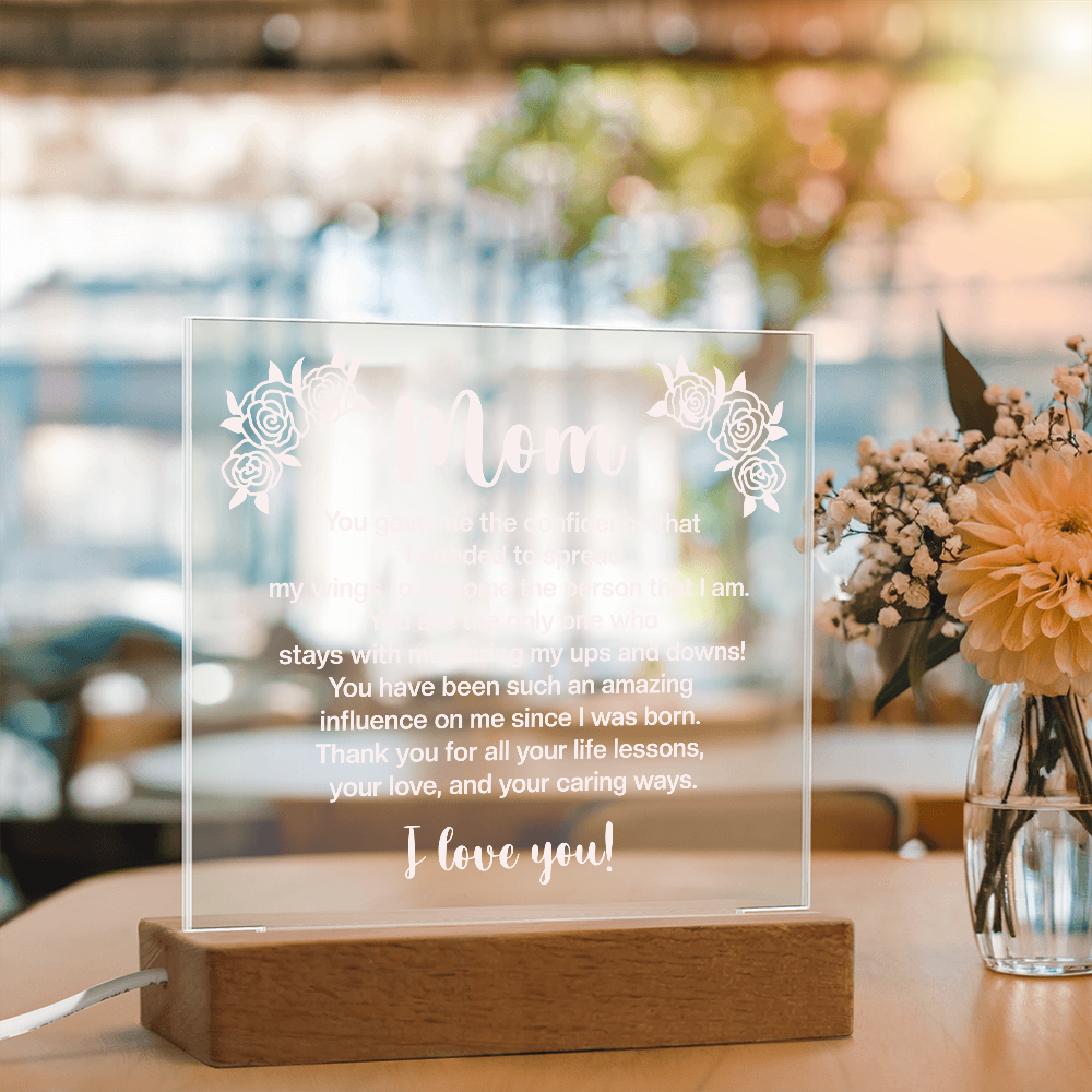 Mom - You gave me the confidence Printed Square Acrylic Plaque