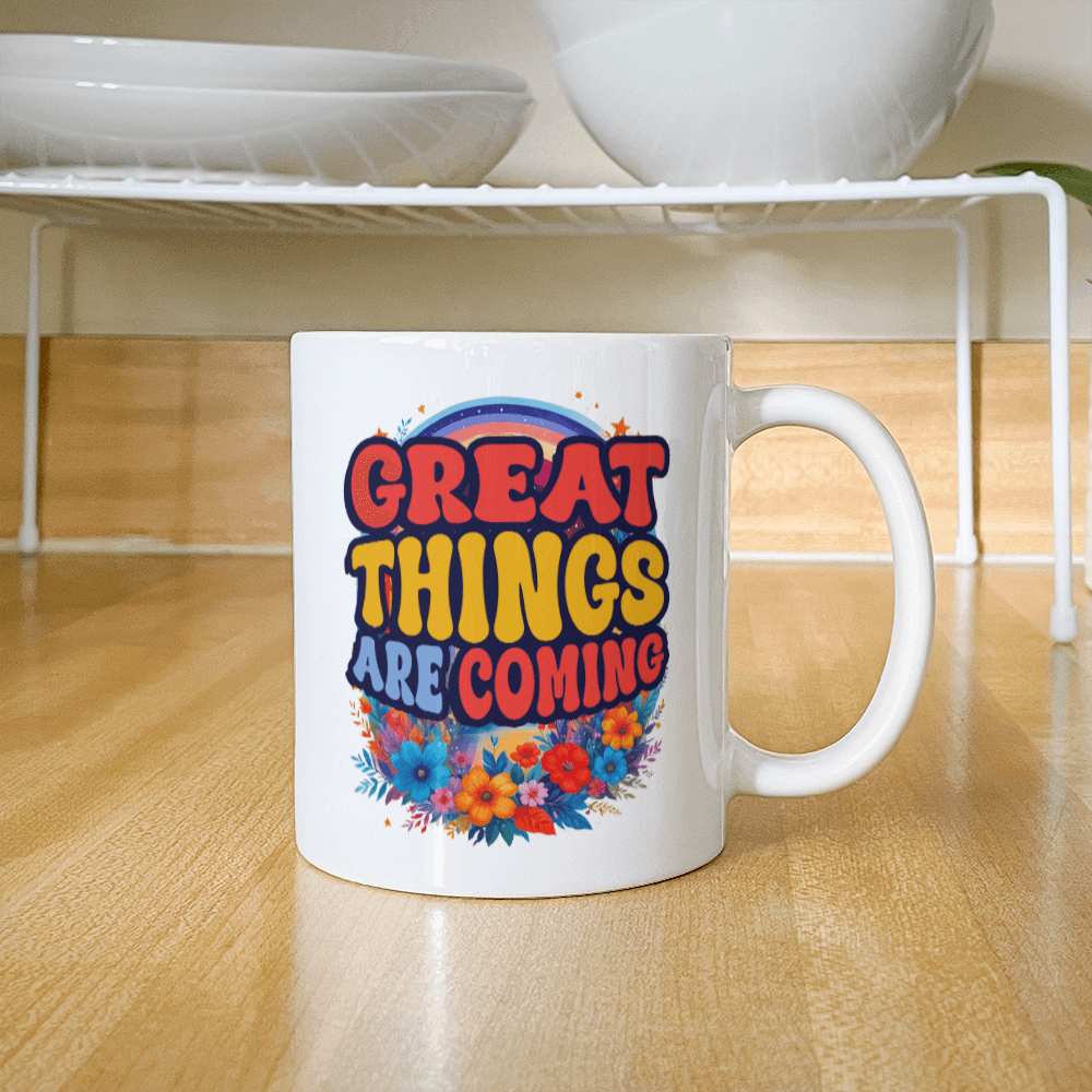 Great Things Are Coming Coffee Mug