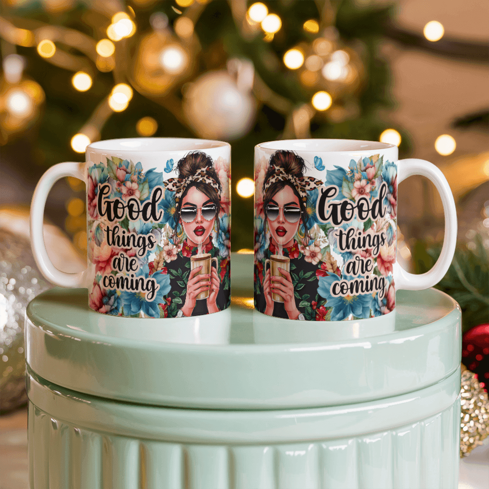 Good Things Are Coming Coffee Mug