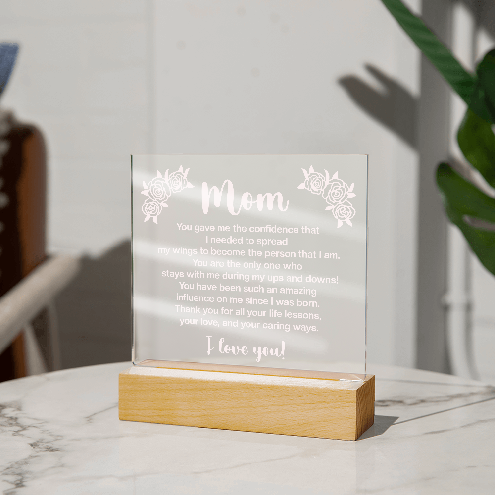 Mom - You gave me the confidence Printed Square Acrylic Plaque