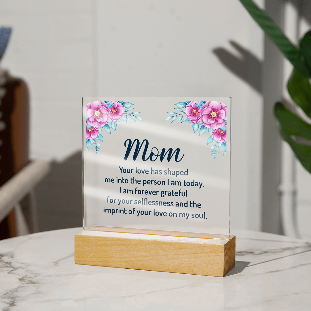 Mom The Person I am Today