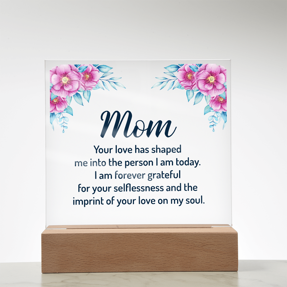 Mom The Person I am Today
