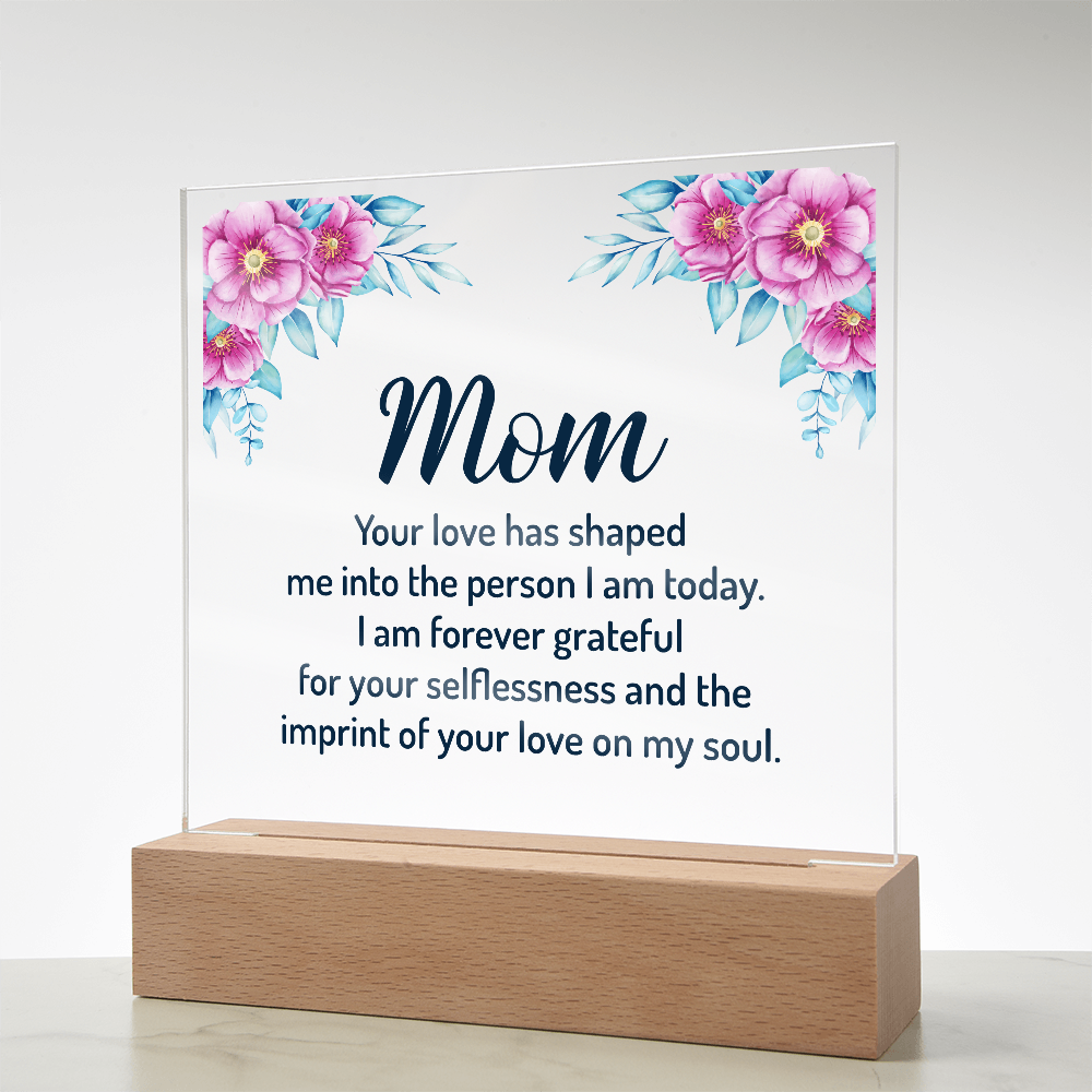 Mom The Person I am Today