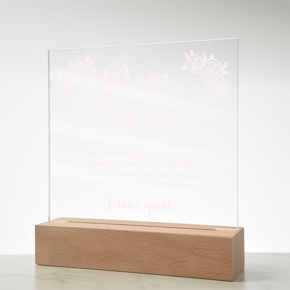 Mom - You gave me the confidence Printed Square Acrylic Plaque