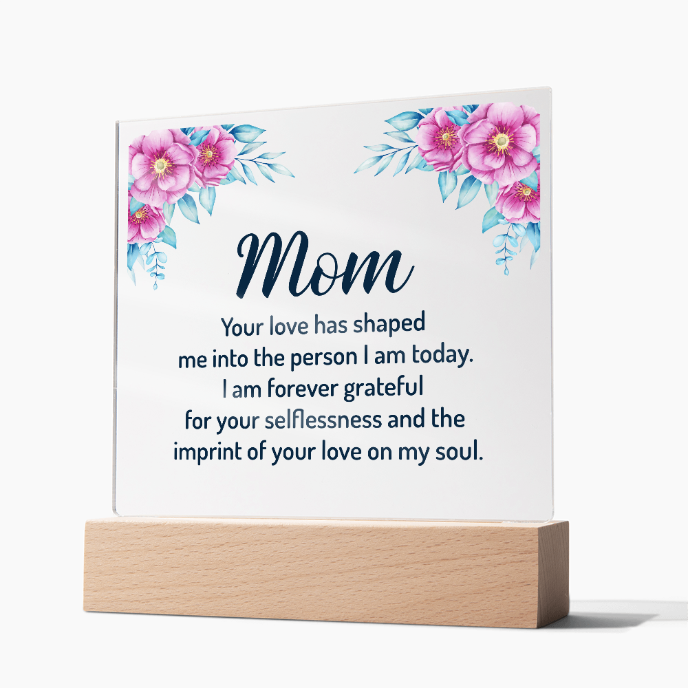 Mom The Person I am Today