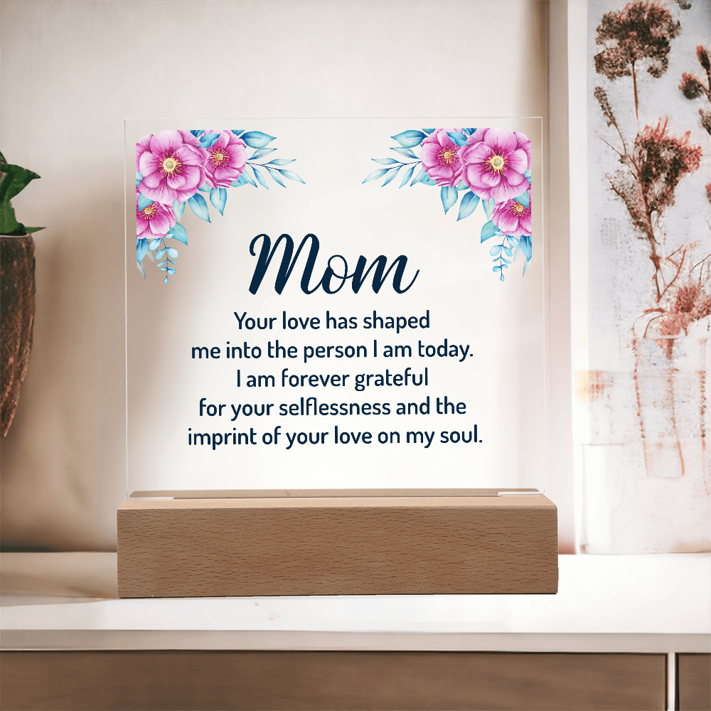 Mom The Person I am Today