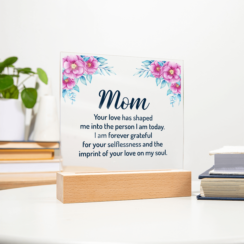 Mom The Person I am Today