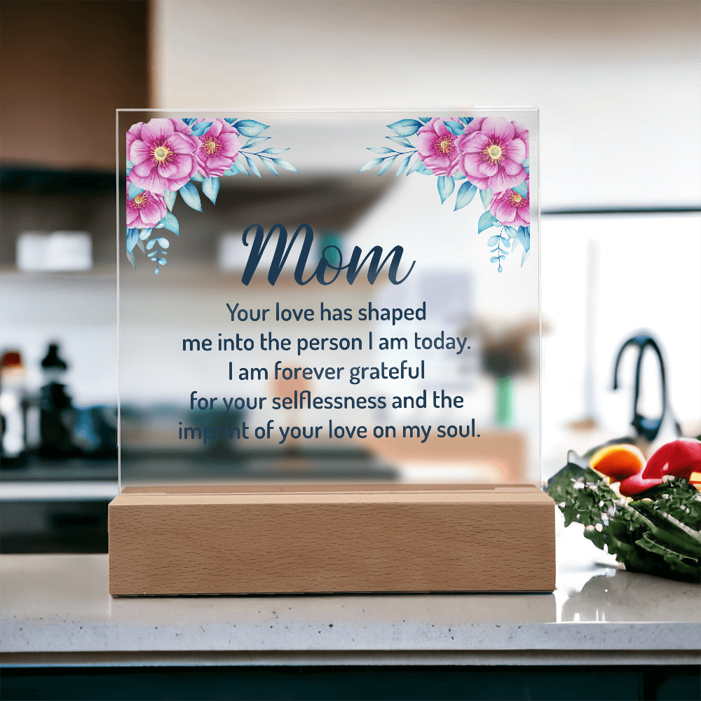 Mom The Person I am Today