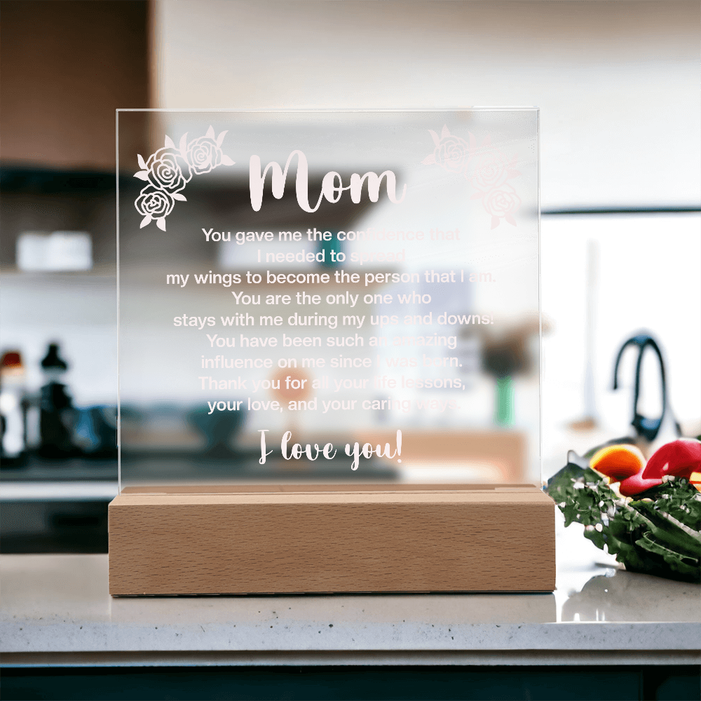 Mom - You gave me the confidence Printed Square Acrylic Plaque