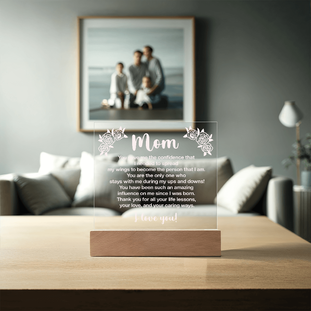Mom - You gave me the confidence Printed Square Acrylic Plaque