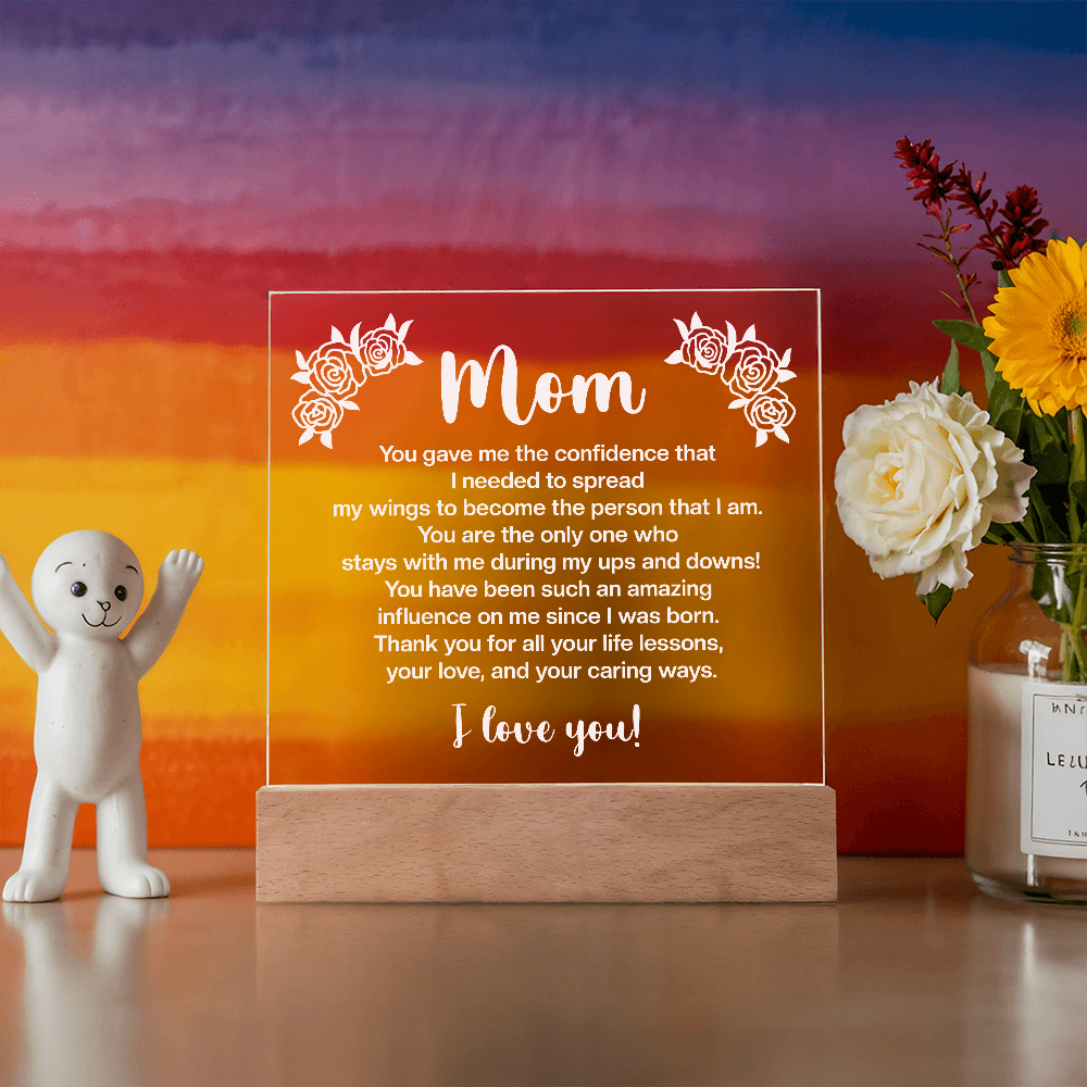 Mom - You gave me the confidence Printed Square Acrylic Plaque