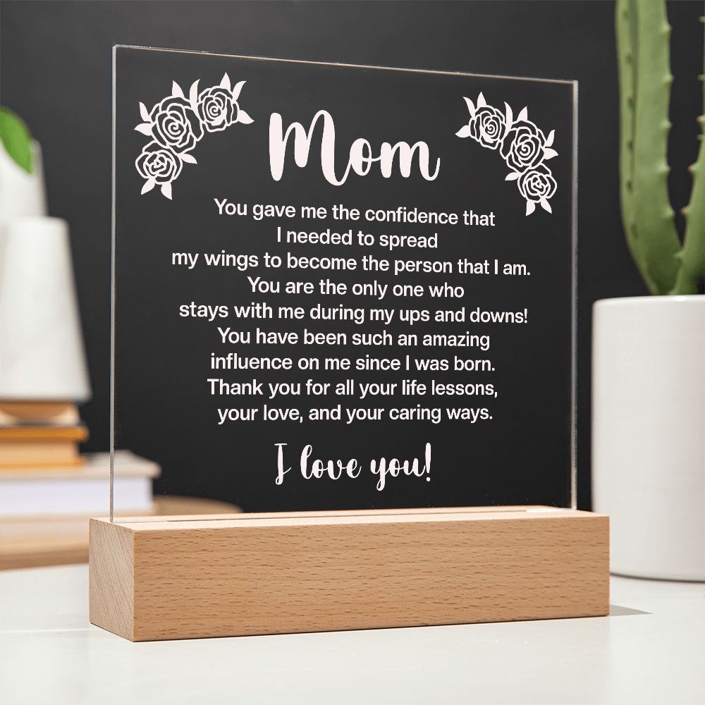 Mom - You gave me the confidence Printed Square Acrylic Plaque
