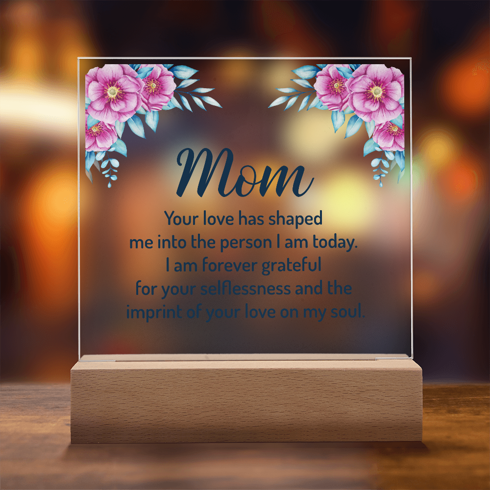 Mom The Person I am Today