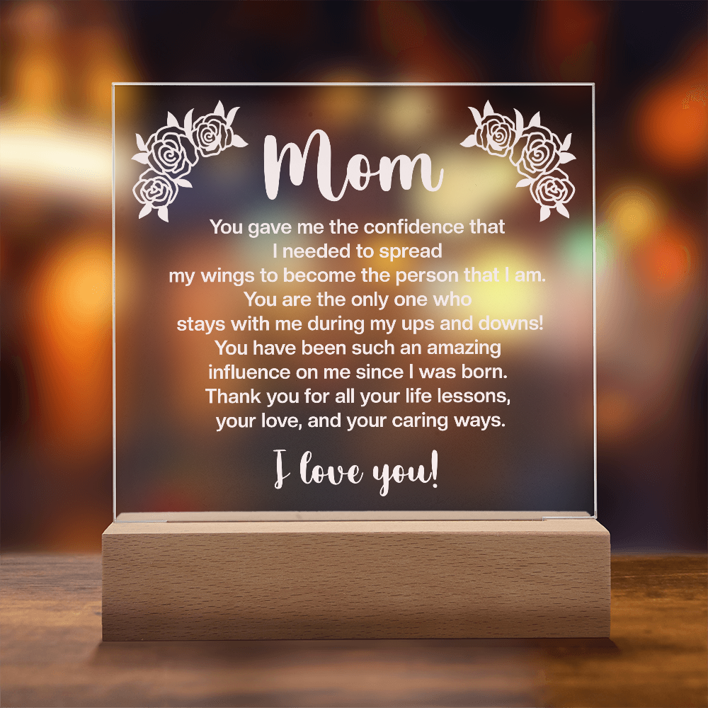 Mom - You gave me the confidence Printed Square Acrylic Plaque
