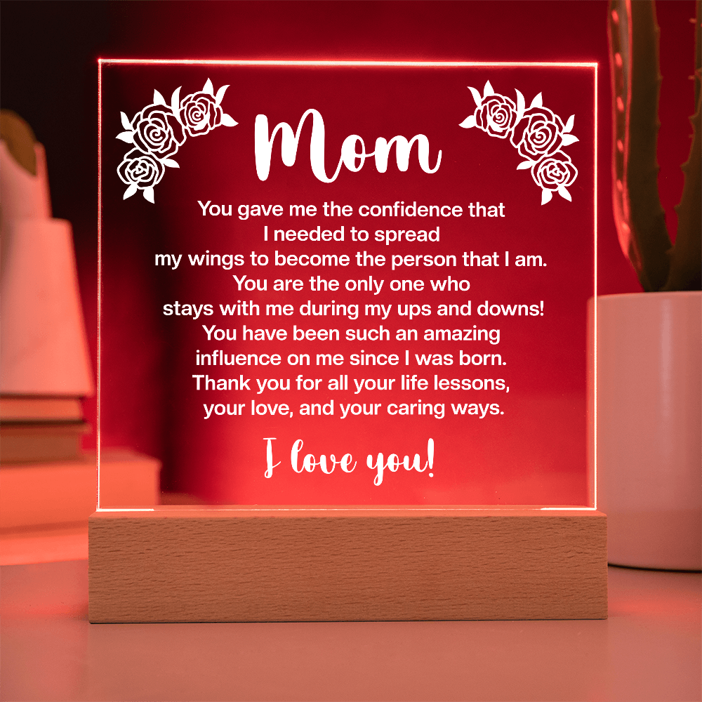 Mom - You gave me the confidence Printed Square Acrylic Plaque