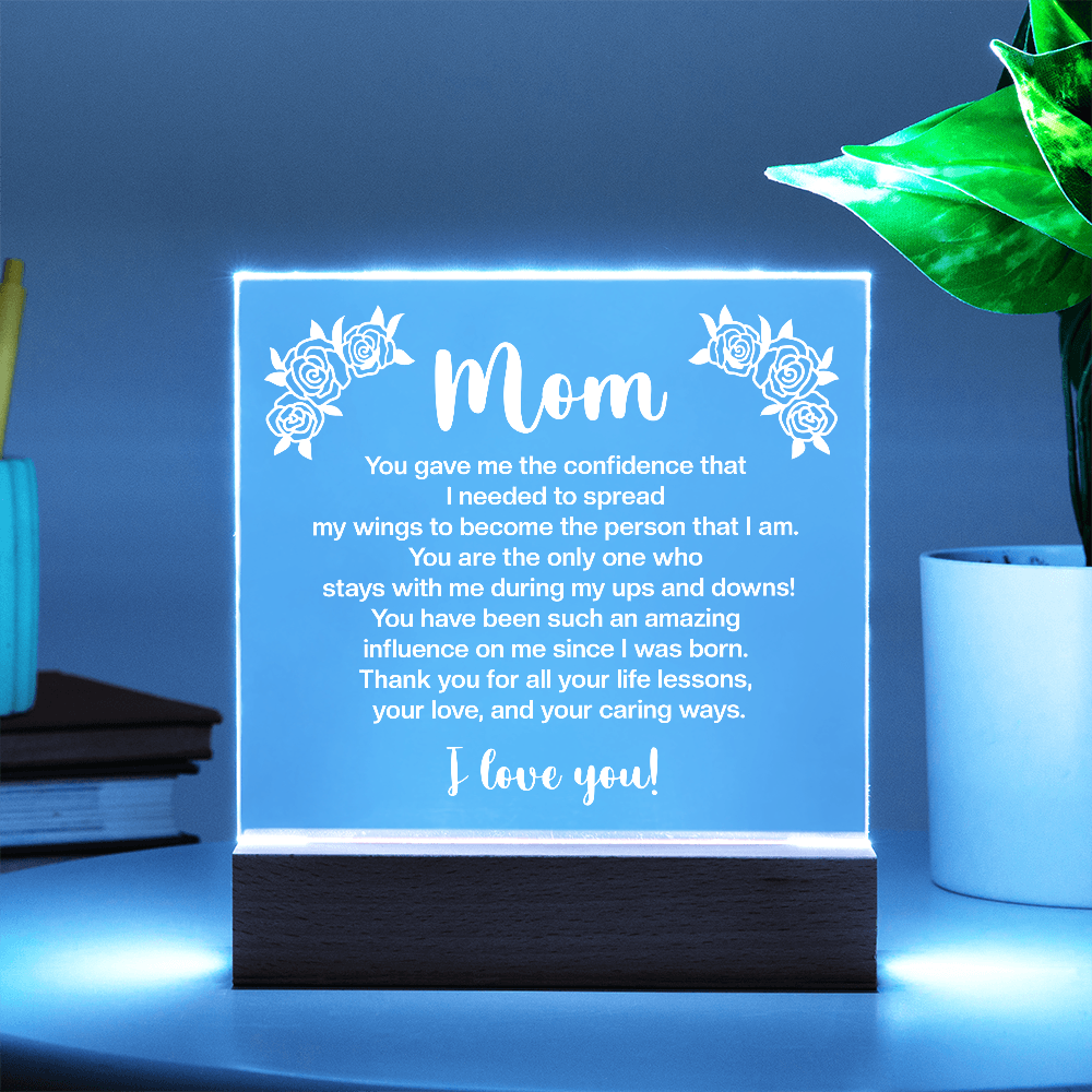 Mom - You gave me the confidence Printed Square Acrylic Plaque
