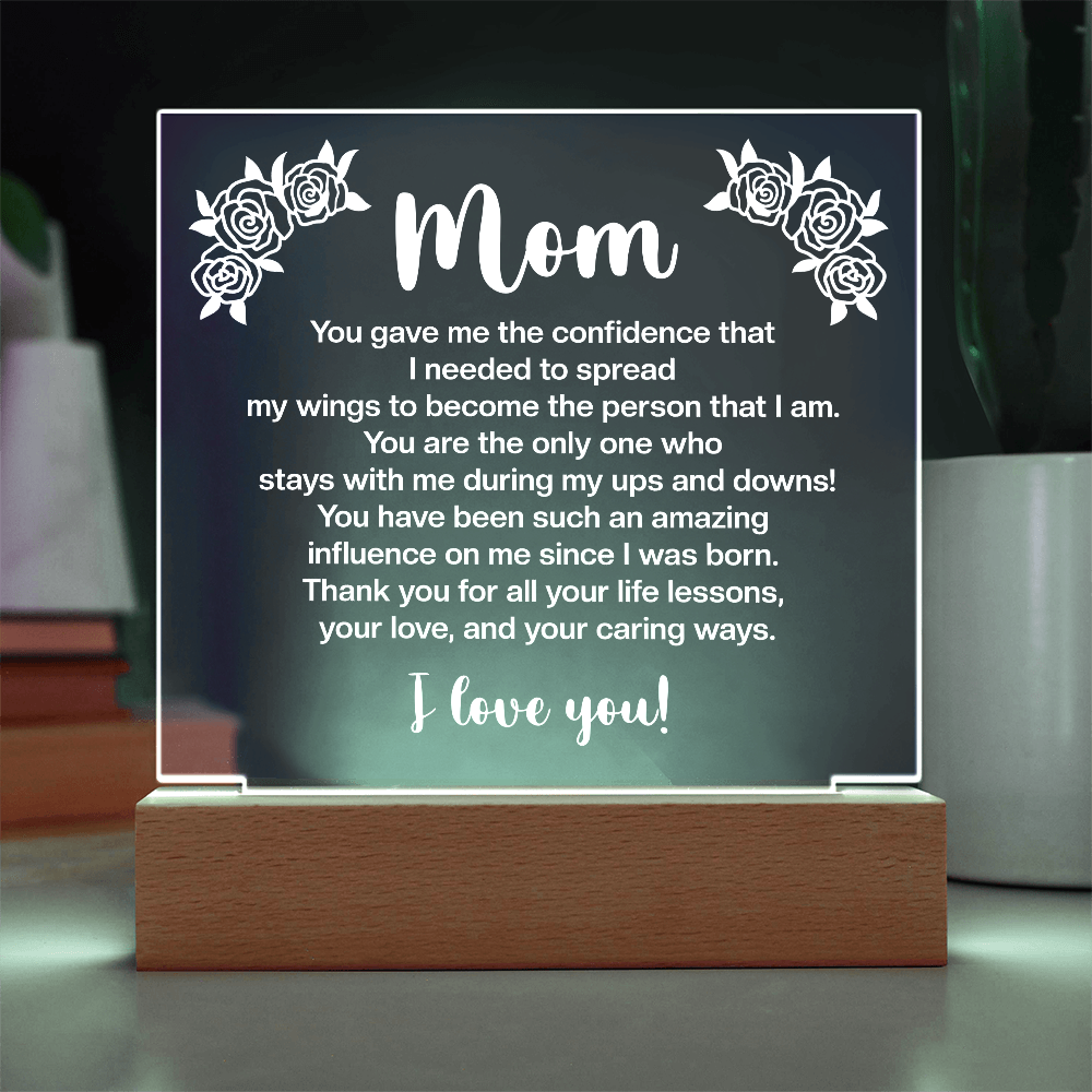 Mom - You gave me the confidence Printed Square Acrylic Plaque