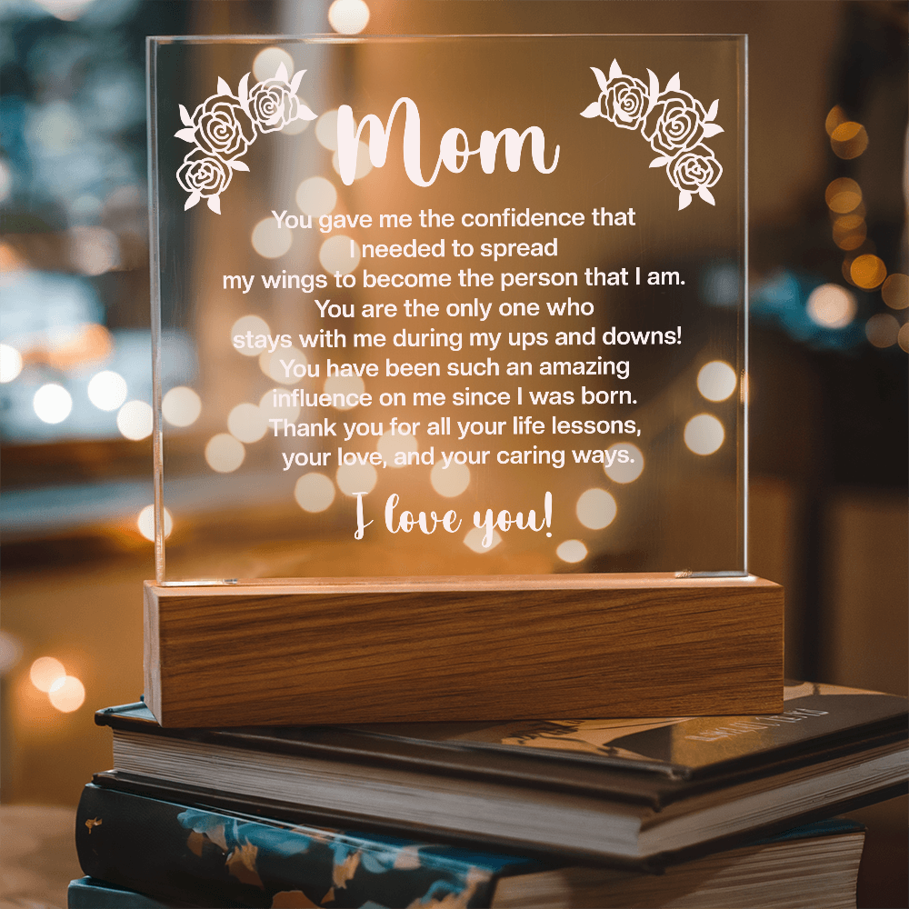 Mom - You gave me the confidence Printed Square Acrylic Plaque