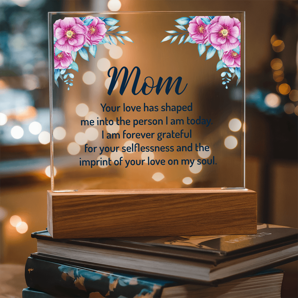 Mom The Person I am Today