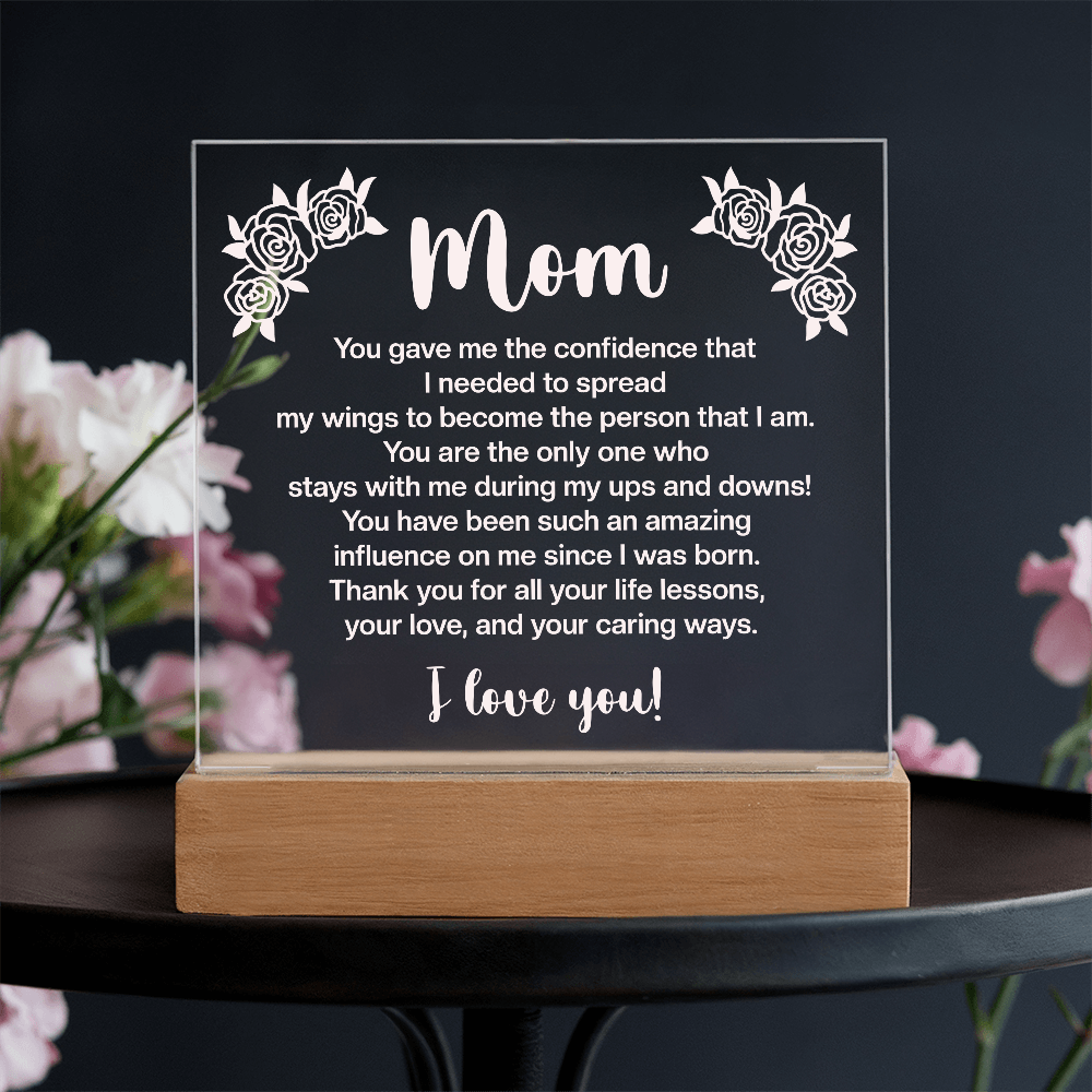 Mom - You gave me the confidence Printed Square Acrylic Plaque