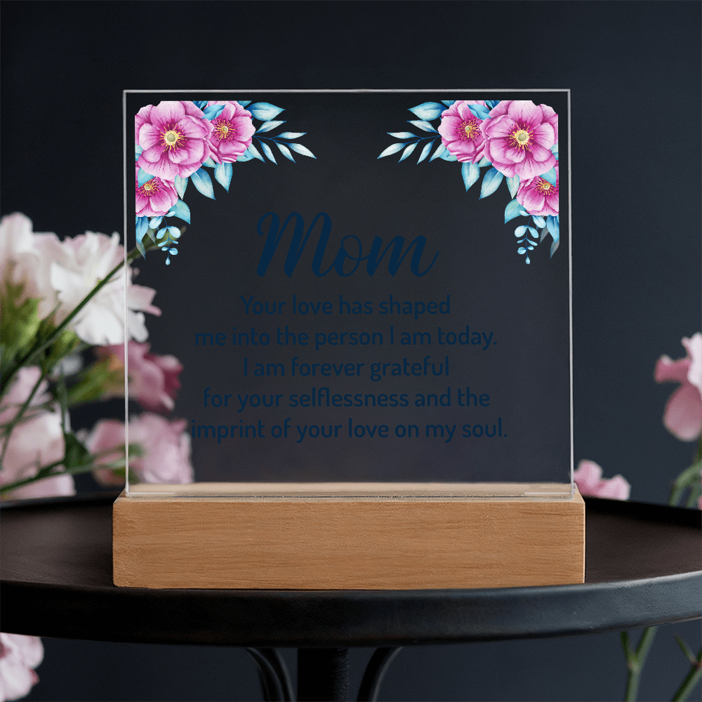 Mom The Person I am Today