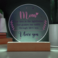 Mom, Your love is the lighthouse Circle Acrylic Plaque!