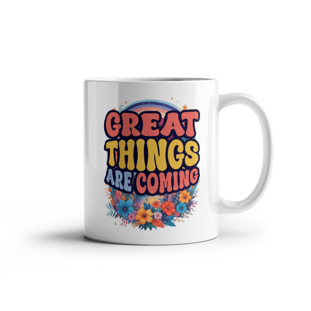 Great Things Are Coming Coffee Mug