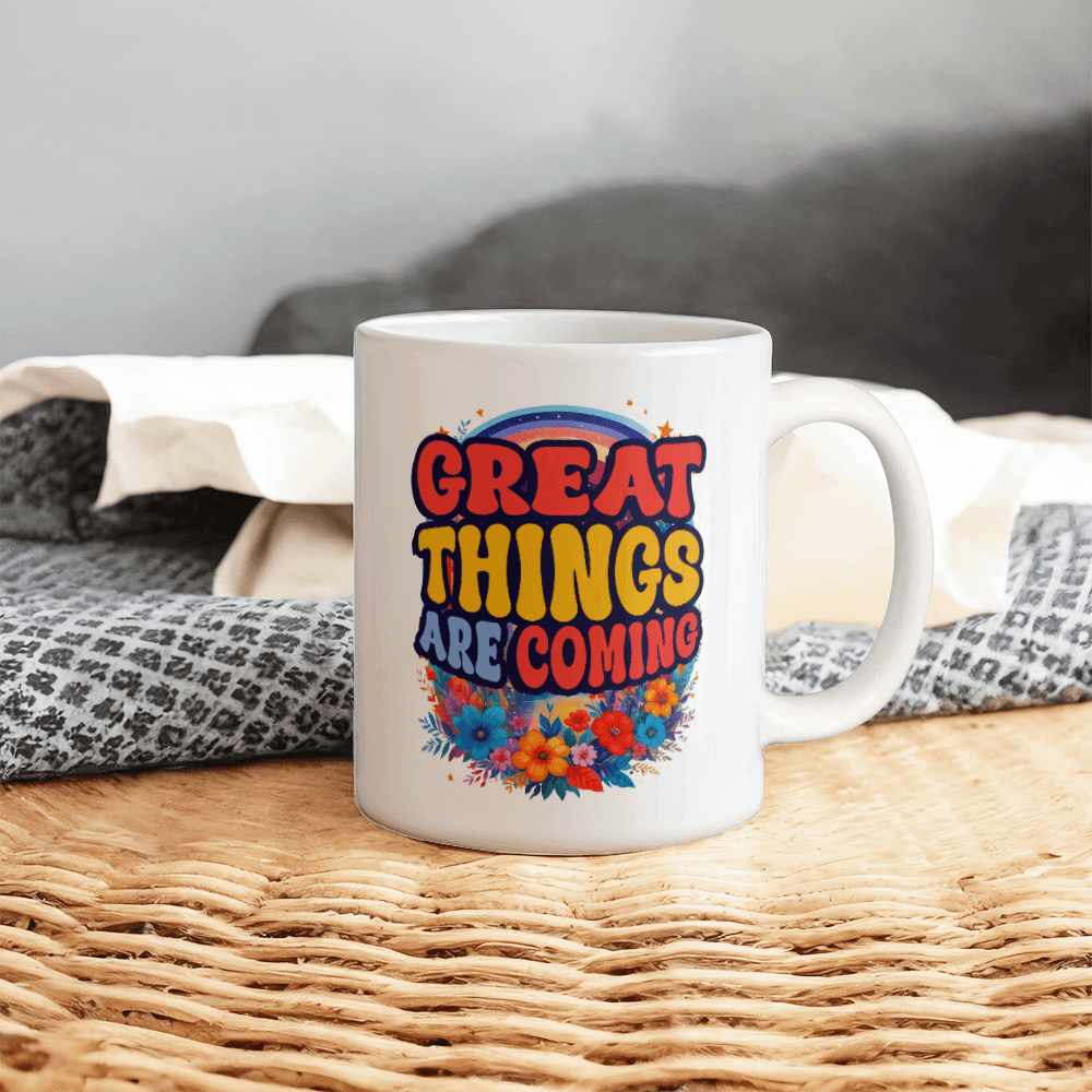 Great Things Are Coming Coffee Mug