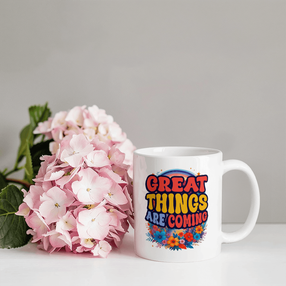 Great Things Are Coming Coffee Mug