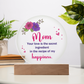 Mom Your love is the secret Circle Acrylic Plaque!