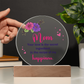 Mom Your love is the secret Circle Acrylic Plaque!